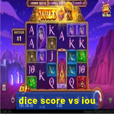 dice score vs iou